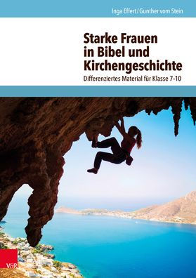 Starke Frauen in Bibel und Kirchengeschichte: Differenziertes Material fur Klasse 7-10