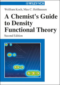 A Chemist's Guide to Density Functional Theory / Edition 2