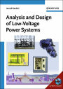 Analysis and Design of Low-Voltage Power Systems: An Engineer's Field Guide / Edition 1