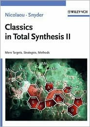 Classics in Total Synthesis II: More Targets, Strategies, Methods / Edition 1