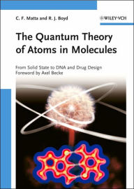 The Quantum Theory of Atoms in Molecules: From Solid State to DNA and Drug Design / Edition 1