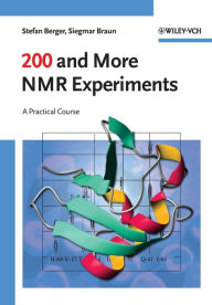Title: 200 and More NMR Experiments: A Practical Course / Edition 1, Author: Stefan Berger