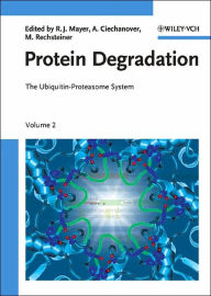 Protein Degradation: The Ubiquitin-Proteasome System / Edition 1