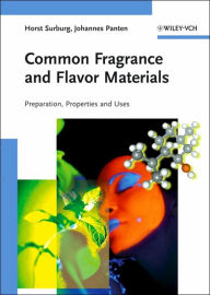 Common Fragrance and Flavor Materials: Preparation, Properties and Uses / Edition 5