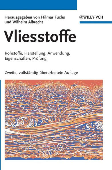 Vliesstoffe: Rohstoffe, Herstellung, Anwendung, Eigenschaften, Prüfung / Edition 2