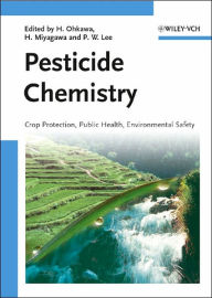 Pesticide Chemistry: Crop Protection, Public Health, Environmental Safety / Edition 1