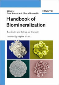 Handbook of Biomineralization: Biomimetic and Bioinspired Chemistry / Edition 1