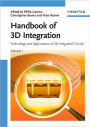Handbook of 3D Integration: Technology and Applications of 3D Integrated Circuits / Edition 1