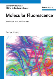 Title: Molecular Fluorescence: Principles and Applications / Edition 2, Author: Bernard Valeur