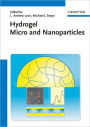 Hydrogel Micro and Nanoparticles / Edition 1