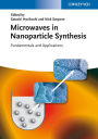 Microwaves in Nanoparticle Synthesis: Fundamentals and Applications / Edition 1