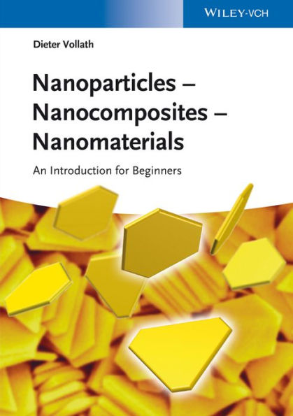 Nanoparticles - Nanocomposites ¿ Nanomaterials: An Introduction for Beginners / Edition 1