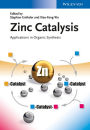 Zinc Catalysis: Applications in Organic Synthesis / Edition 1