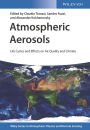 Atmospheric Aerosols: Life Cycles and Effects on Air Quality and Climate / Edition 1