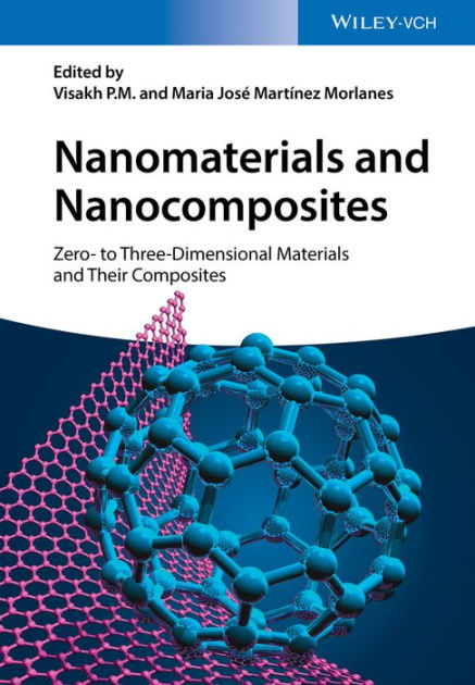 Nanomaterials And Nanocomposites: Zero- To Three-Dimensional Materials ...