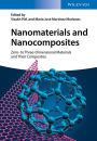 Nanomaterials and Nanocomposites: Zero- to Three-Dimensional Materials and Their Composites / Edition 1