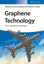 Graphene Technology: From Laboratory to Fabrication / Edition 1