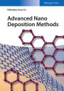 Advanced Nano Deposition Methods / Edition 1