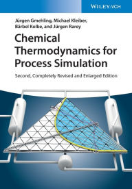 Title: Chemical Thermodynamics for Process Simulation / Edition 2, Author: Jürgen Gmehling