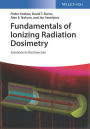 Fundamentals of Ionizing Radiation Dosimetry: Solutions to the Exercises / Edition 1