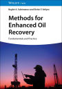 Methods for Enhanced Oil Recovery: Fundamentals and Practice