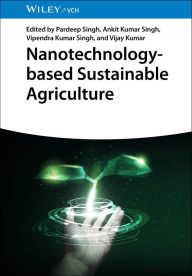 Title: Nanotechnology-based Sustainable Agriculture, Author: Pardeep Singh