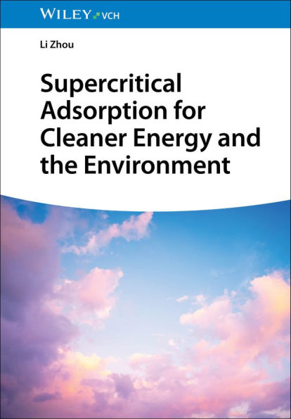 Supercritical Adsorption for Cleaner Energy and the Environment