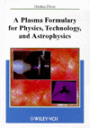 A Plasma Formulary for Physics, Technology, and Astrophysics / Edition 1