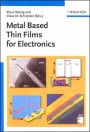 Metal Based Thin Films for Electronics