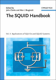 The SQUID Handbook: Applications of SQUIDs and SQUID Systems / Edition 1