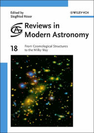 Reviews in Modern Astronomy, From Cosmological Structures to the Milky Way / Edition 1