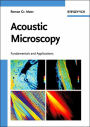Acoustic Microscopy: Fundamentals and Applications / Edition 1