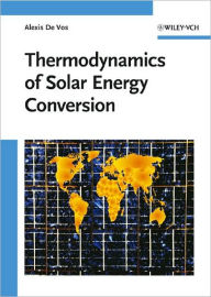 Title: Thermodynamics of Solar Energy Conversion / Edition 1, Author: Alexis De Vos