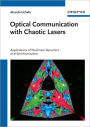 Optical Communication with Chaotic Lasers: Applications of Nonlinear Dynamics and Synchronization / Edition 1