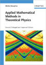 Applied Mathematical Methods in Theoretical Physics / Edition 2