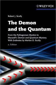 The Demon and the Quantum: From the Pythagorean Mystics to Maxwell's Demon and Quantum Mystery / Edition 2