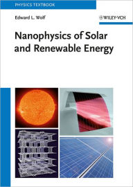 Nanophysics of Solar and Renewable Energy / Edition 1