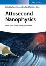 Attosecond Nanophysics: From Basic Science to Applications / Edition 1