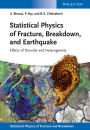 Statistical Physics of Fracture, Breakdown, and Earthquake: Effects of Disorder and Heterogeneity / Edition 1