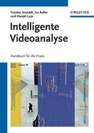 Title: Intelligente Videoanalyse: Handbuch für die Praxis, Author: Torsten Anstädt