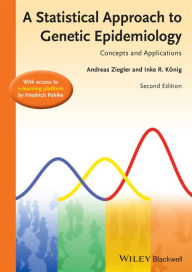 Title: A Statistical Approach to Genetic Epidemiology: Concepts and Applications, with an e-Learning Platform, Author: Andreas Ziegler