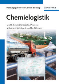 Title: Chemielogistik: Markt, Geschaftmodelle, Prozesse, Author: Carsten Suntrop