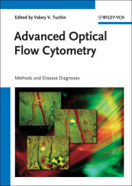 Title: Advanced Optical Flow Cytometry: Methods and Disease Diagnoses, Author: Valery V. Tuchin