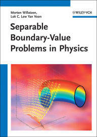 Title: Separable Boundary-Value Problems in Physics, Author: Morten Willatzen