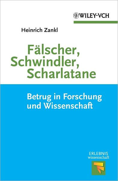 Falscher Schwindler Scharlatane Betrug In Forschung Und Wissenschaft By Heinrich Zankl Nook Book Ebook Barnes Noble