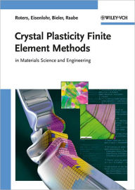 Crystal Plasticity Finite Element Methods: in Materials Science and Engineering
