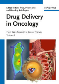 Title: Drug Delivery in Oncology: From Basic Research to Cancer Therapy, Author: Felix Kratz