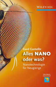 Title: Alles NANO - oder was?: Nanotechnologie für Neugierige, Author: Gerd Ganteför