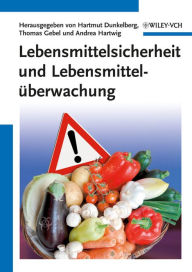 Title: Lebensmittelsicherheit und Lebensmitteluberwachung, Author: Hartmut Dunkelberg