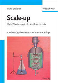 Title: Scale-up: Modellübertragung in der Verfahrenstechnik, Author: Marko Zlokarnik